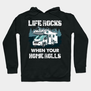 CAMPING: When Your Home Rolls Hoodie